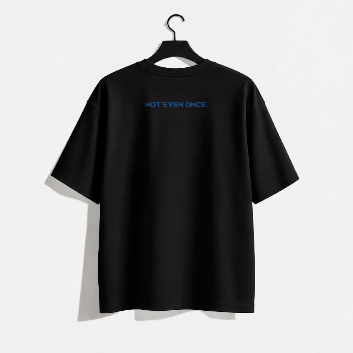 "Not Even Once." T-Shirt