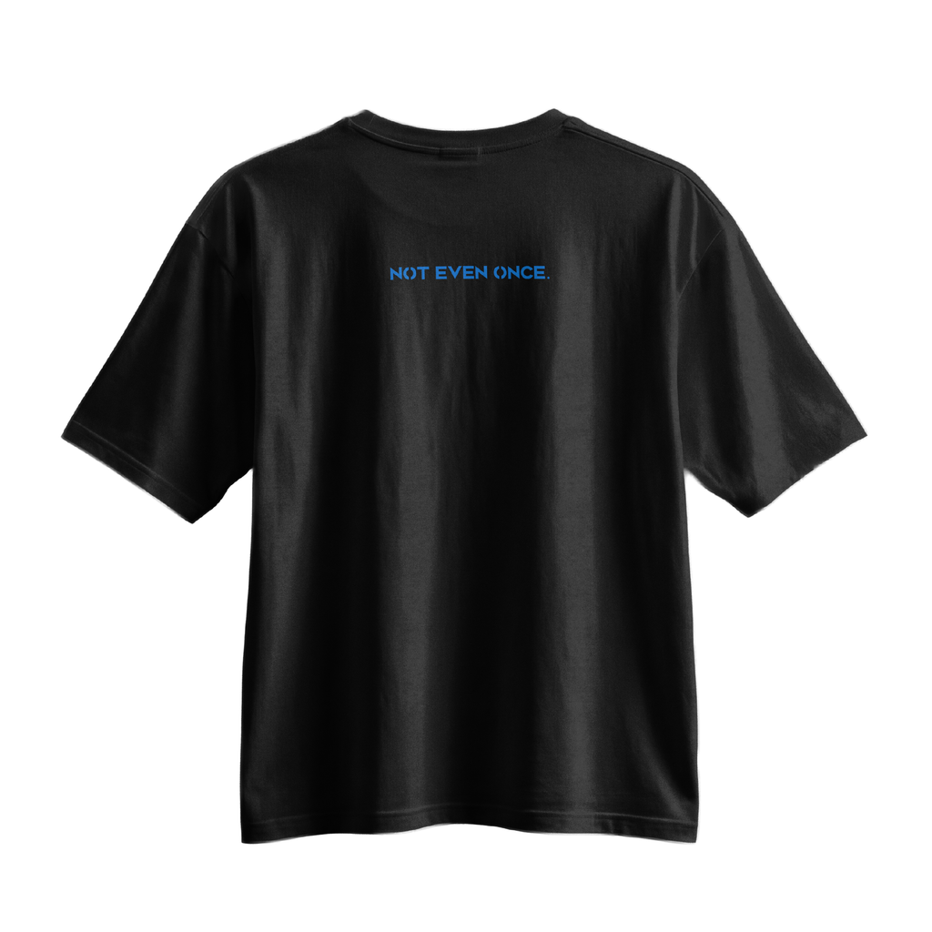 "Not Even Once." T-Shirt ( Black )