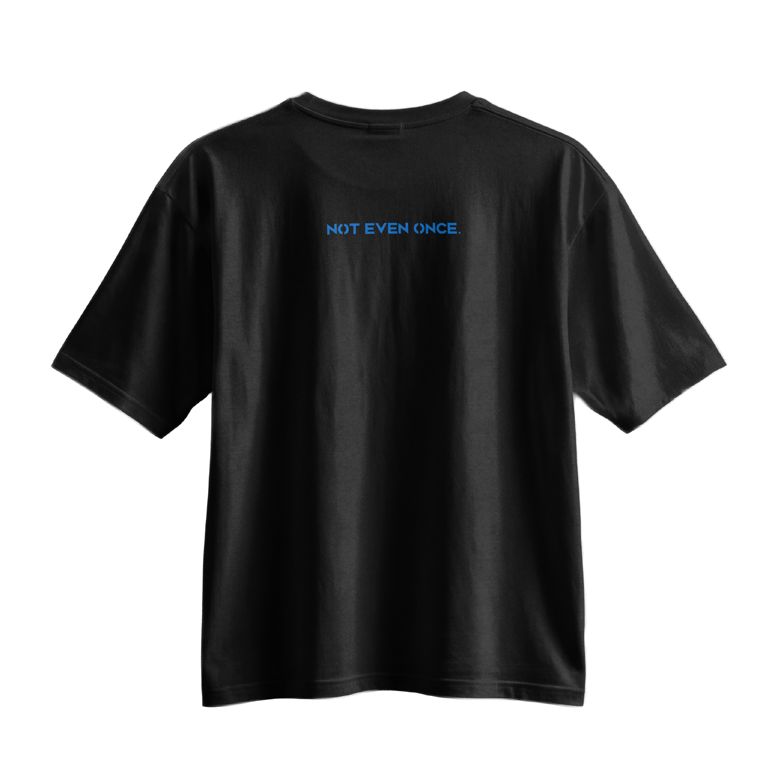 "Not Even Once." T-Shirt ( Black )